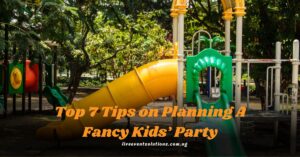  Top-7-Tips-on-Planning-A-Fancy-Kids-Party-1.