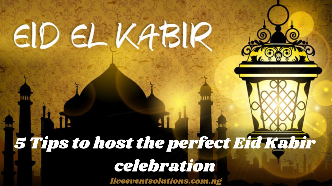 5 Tips to host the perfect Eid Kabir celebration