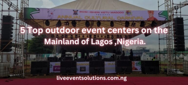5 top outdoor event centers on the mainland of Lagos, Nigeria