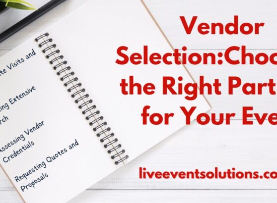 Vendor SelectionChoosing the Right Partners for Your Event