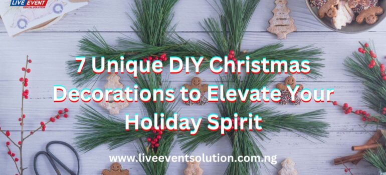 7 Unique DIY Christmas Decorations to Elevate Your Holiday Spirit