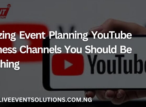 Amazing Event planning YouTube Business Channels You Should Be Watching