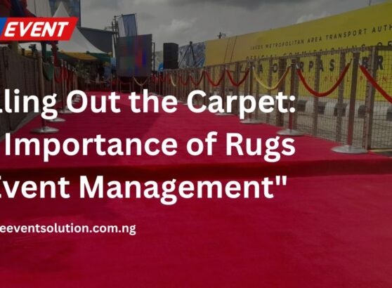 Rolling Out the Carpet The Importance of Rugs in Event Management