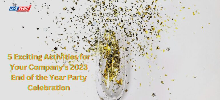 o ensure everyone has a blast, here are five exciting activities that will elevate your company's 2023 end-of-year party celebration: