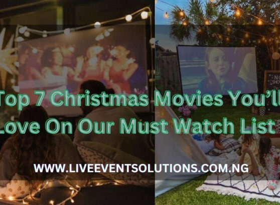 Top 7 Christmas Movies You'll Love On Our Must Watch List
