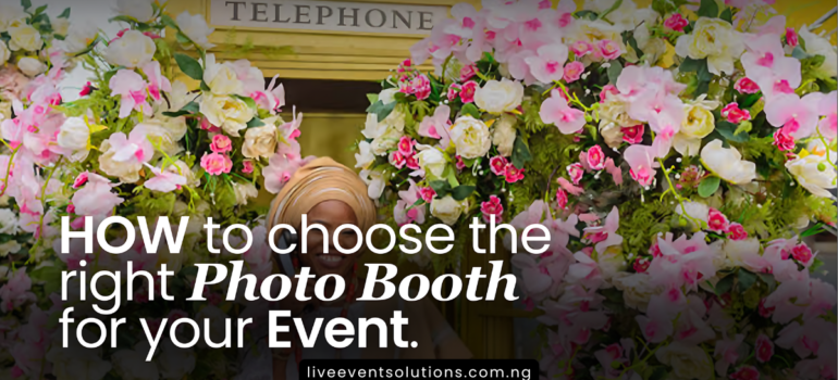 How to Choose the Right Photo Booth for Your Event